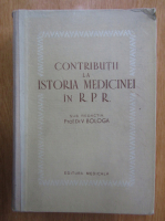 V. Bologa - Contributii la istoria medicinei in R. P. R.