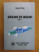 Vasile Puiu - Organe de masini (volumul 1)