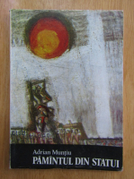 Anticariat: Adrian Muntiu - Pamantul din statui