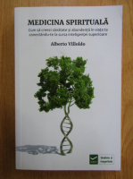 Alberto Villoldo - Medicina spirituala