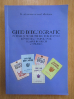 Alexandru Armand Munteanu - Ghid bibliografic pe teme si probleme din publicatiile revistei Mitropolitane Glasul Bisericii