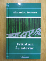 Anticariat: Alexandru Ionescu - Franturi de adevar