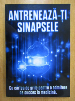Antreneaza-ti sinapsele cu cartea de grile pentru o admitere de succes la medicina