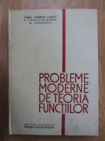 Cabiria Andreian Cazacu - Probleme moderne de teoria functiilor