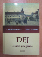 Constantin Albinetz - Dej. Istorie si legenda