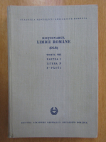 Anticariat: Dictionarul Limbii Romane, tomul VIII, partea 1, litera P: P-Pazui