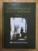 Discursurile lui Ion C. Bratianu (volumul 1)
