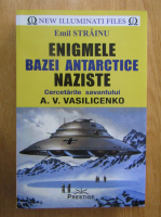 Emil Strainu - Enigmele bazei antarctice naziste