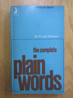 Anticariat: Ernest Gowers - The Complete Plain Words