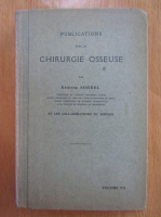 Anticariat: Etienne Sorrel - Publications sur la chirurgie osseuse (volumul 7)