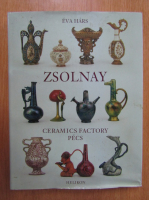 Eva Hars - Zsolnay. Ceramics Factory Pecs