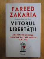 Fareed Zakaria - Viitorul libertatii