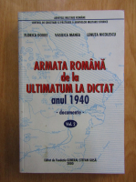 Florica Dobre - Armata romana de la ultimatum la dictat (volumul 2)