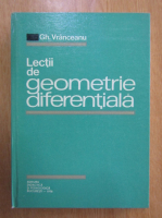 Gh. Vranceanu - Lectii de geometrie diferentiala (volumul 1)