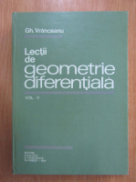 Gh. Vranceanu - Lectii de geometrie diferentiala (volumul 2)