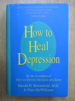 Harold H. Bloomfield - How to Heal Depression