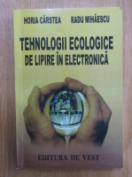 Horia Carstea - Tehnologii ecologice de lipire in electronica