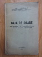 I. I. Tataranu - Baia de soare. Rolul important ce il are in tratamentul rachitismului, limfatismului, tuberculozei si in alte afectiuni