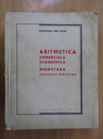 Ion Tutuc - Aritmetica comerciala economica si moderna, circulatia bunurilor