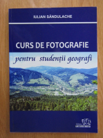 Iulian Sandulache - Curs de fotografie pentru studentii geografi