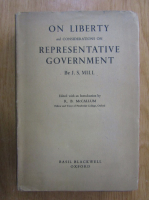 J. S. Mill - On Liberty and Considerations on Representative Government