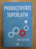 John Martin - Productivitate la superlativ
