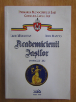 Liviu Marghitan - Academicienii Iasilor, secolele XIX-XX