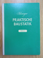 Lothar Schreyer - Praktische Baustatik (partea I)