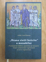 Luca Diaconu - Hrana vietii fericite a monahilor