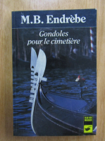 Anticariat: M. B. Endrebe - Gondoles pour cimetiere