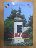 Maramures. Vatra de istorie milenara (volumul 5)