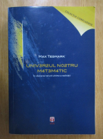 Max Tegmark - Universul nostru matematic