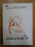 Anticariat: Nicolae Dragos - Colivia cu pasari