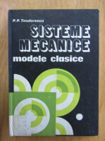 P. P. Teodorescu - Sisteme mecanice (volumul 1)