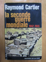 Raymond Cartier - La seconde guerre mondiale, 1942-1945