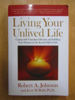 Robert A. Johnson - Living Your Unlived Life