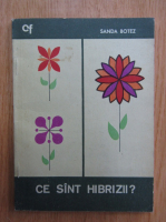 Sanda Botez - Ce sunt hibrizii