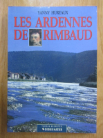 Yanny Hureaux - Les Ardennes de Rimbaud