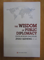 Zhao Qizheng - The Wisdom of Public Diplomacy