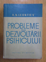 A. N. Leontiev - Probleme ale dezvoltarii psihicului