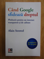 Alain Strowel - Cand Google sfideaza dreptul
