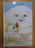 Alina Manole - Aventurile ratoiului Adalbert