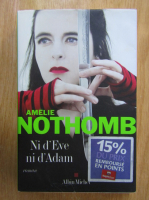 Amelie Nothomb - Ni d'Eve ni d'Adam