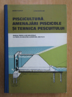Andrei Busnita - Piscicultura, amenajari piscicole si tehnica pescuitului