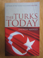 Andrew Mango - The Turks Today
