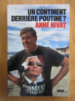 Anne Nivat - Un continent derriere poutine?