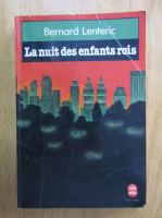 Anticariat: Bernard Lenteric - La nuit des enfants rois