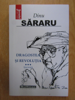 Dinu Sararu - Dragostea si revolutia (volumul 3)