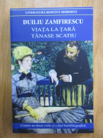 Anticariat: Duiliu Zamfirescu - Viata la tara. Tanase Scatiu