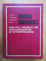 E. Cosma - Practica chirurgicala pentru medicul de circumscriptie si intreprindere